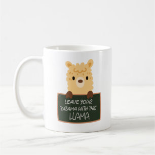 Leave Your Drama With This Llama Funny Coffee Mug