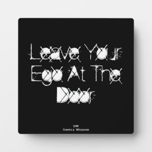 'Leave Your Ego At The Door' Plaque