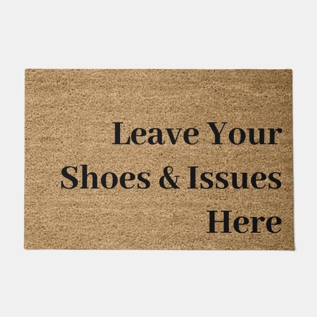 Leave your shoes and issues at the door funny doormat (Front)