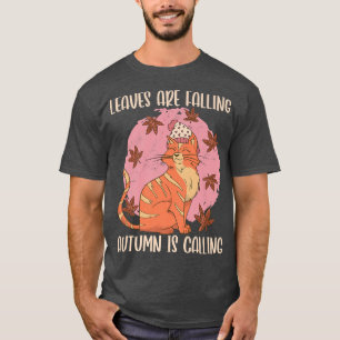 Leaves Are Falling Autumn Is Calling Autumn Season T-Shirt