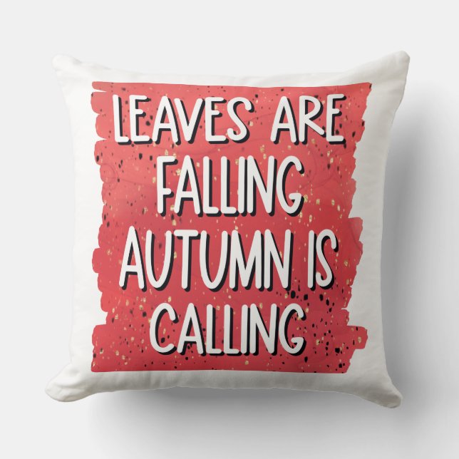 Leaves Are Falling, Autumn Is Calling – Cosy Fall  Cushion (Front)