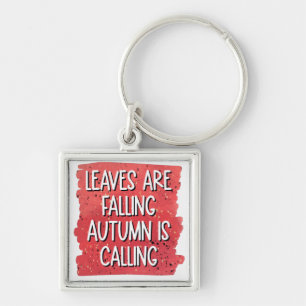 Leaves Are Falling, Autumn Is Calling – Cosy Fall  Key Ring