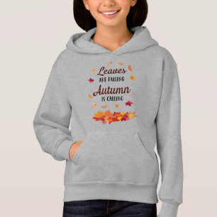 Leaves are falling Autumn is calling Hoodie