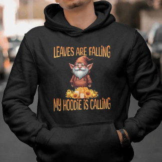 Leaves Are Falling My Hoodie Is Calling Gnome