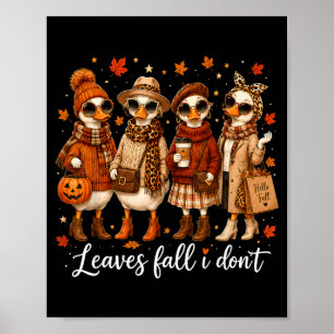 Leaves Fall Dont Fall Goose Leopard Bow Pumpkin Poster
