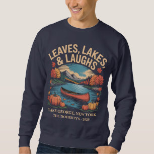 Leaves Lakes & Laughs Lake George Family Trip Sweatshirt