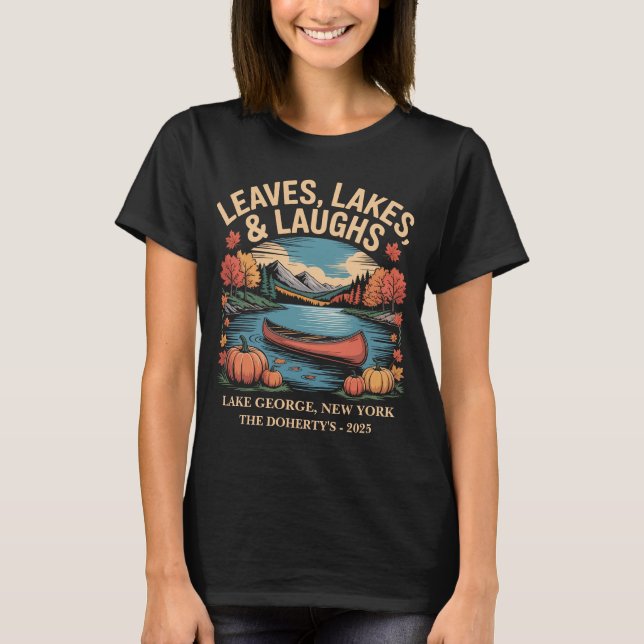 Leaves Lakes & Laughs Lake George Family Trip T-Shirt (Front)