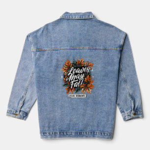 Leaves May Fall.... Denim Jacket