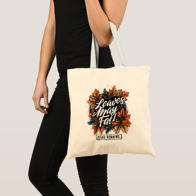 Leaves May Fall....  Tote Bag (Front (Product))