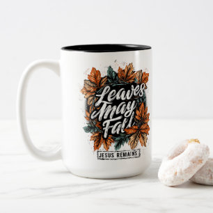 Leaves May Fall.... Two-Tone Coffee Mug