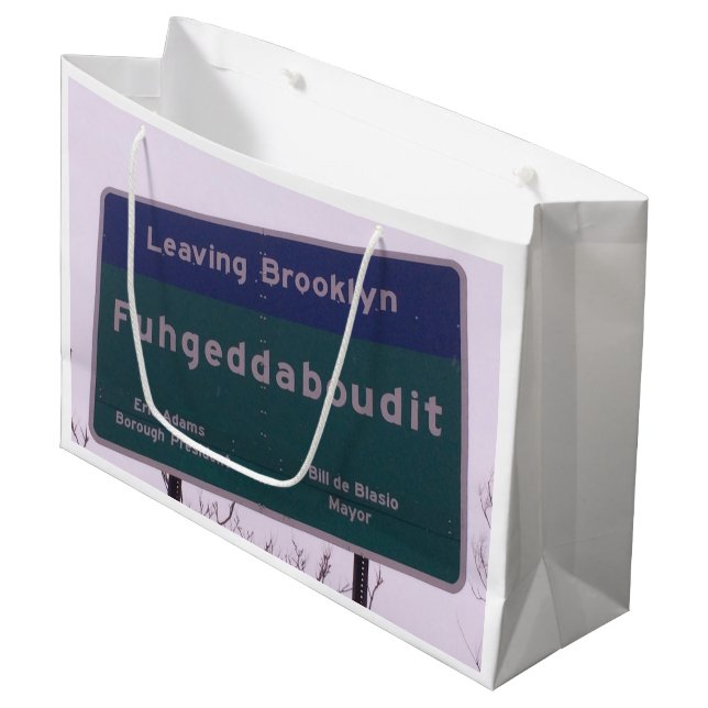 Leaving Brooklyn New York Fuhgeddaboudit Large Gift Bag (Front Angled)