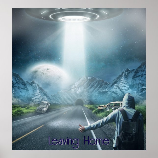 Leaving Home ufo spaceship hitchhiker fantasy art Poster (Front)