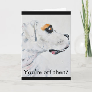 Leaving Work, Boxer Dog Card