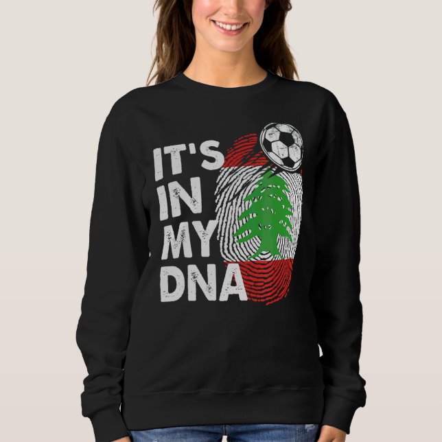 Lebanon In My Dna Lebanese Flag Team Lebanon Sweatshirt (Front)