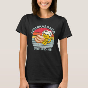 Leberkas Liver Cheese Beer Saying  Bayern Meat Che T-Shirt