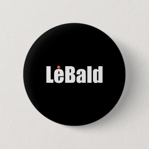 Lebyld When You Are Going Byld But You Still Keep  6 Cm Round Badge