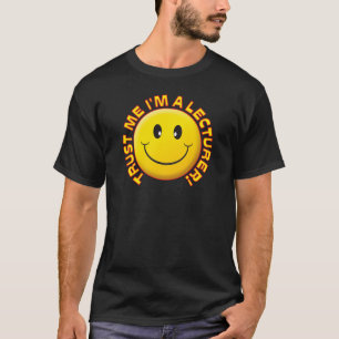 Lecturer Trust Me Smile T-Shirt
