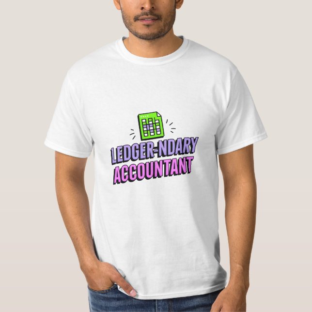 Ledger-ndary Accountant - Funny Accountant Quote T-Shirt (Front)