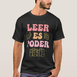 Leer Es Poder Groovy Spanish Teacher Bilingual Mae T-Shirt