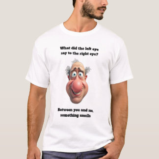 Left Eye Right Eye Smells Funny Graphic Design T-Shirt