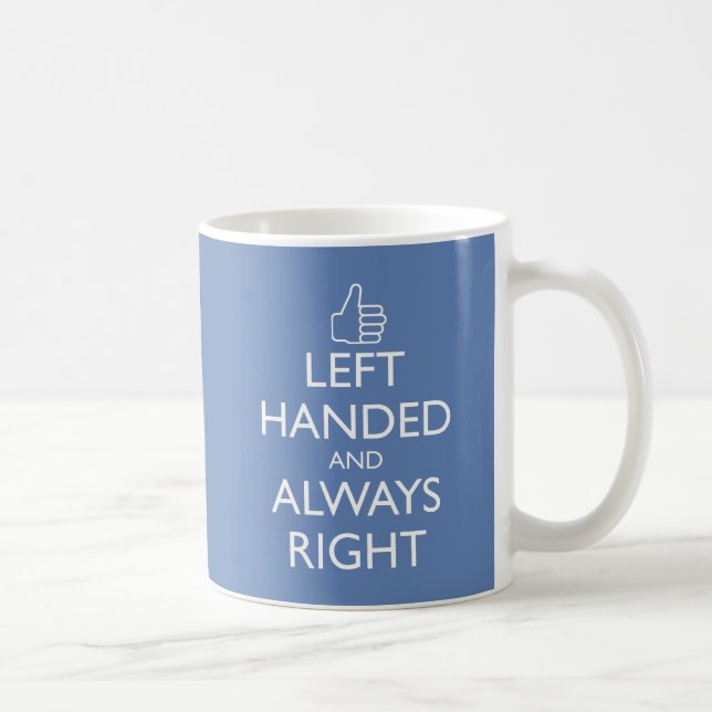 LEFT HANDED AND ALWAYS RIGHT COFFEE MUG (Right)