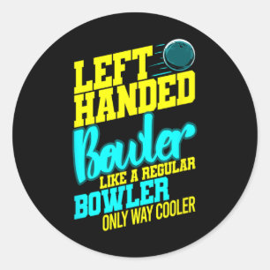 Left Handed Bowler Bowl Ball Humour Bowling Strike Classic Round Sticker