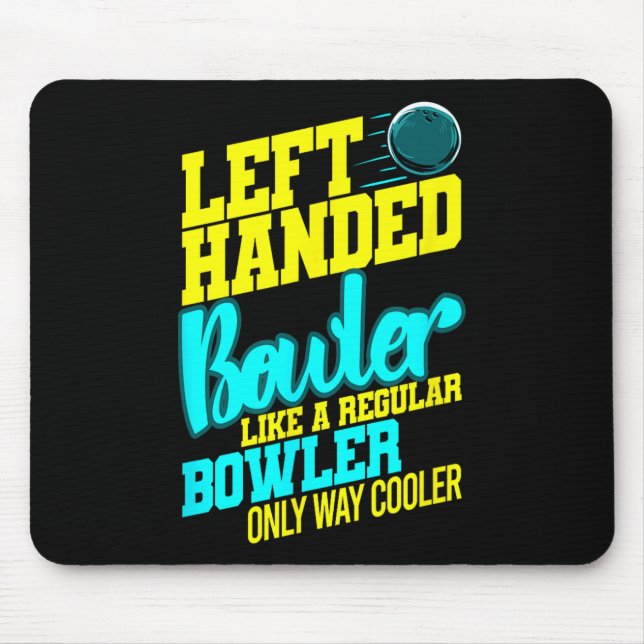 Left Handed Bowler Bowl Ball Humour Bowling Strike Mouse Pad (Front)