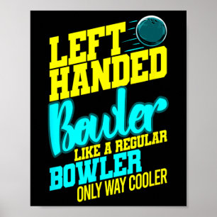 Left Handed Bowler Bowl Byll Humor Bowling Striker Poster