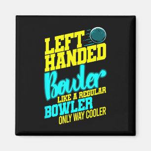 Left Handed Bowler Bowl Byll Humour Bowling Strike Magnet