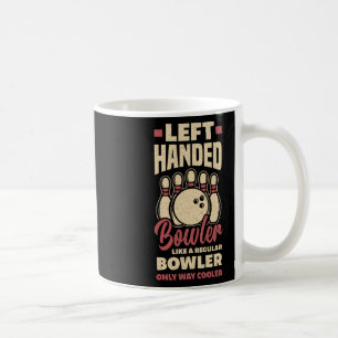 Left Handed Bowler Funny Bowling Left Handed Bowle Coffee Mug