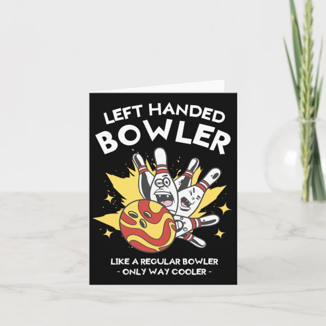 Left Handed Bowler Like A Regular Bowler Only Way  Card (Front)