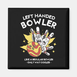 Left Handed Bowler Like A Regular Bowler Only Way Magnet