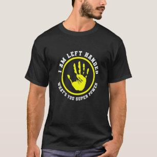 left handed designs for proud lefty left handed  1 T-Shirt