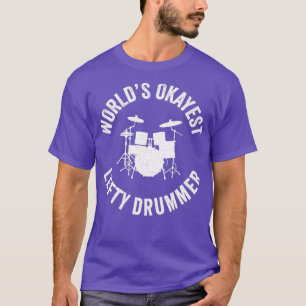 Left Handed Drummer Lefty Drum Player Lefties Funn T-Shirt