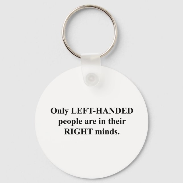 Left-Handed People in Their Right Mind Key Ring (Front)