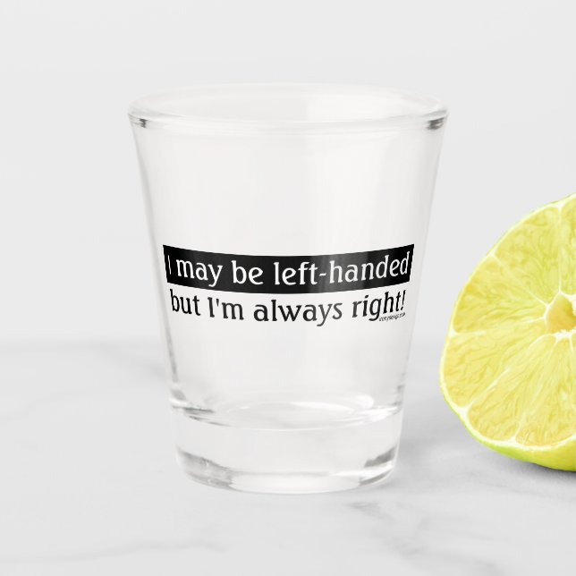 Left-handed people shot glass (Front)
