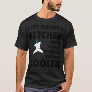 Left Handed Pitcher Gift Lefty Pitcher Baseball b T-Shirt