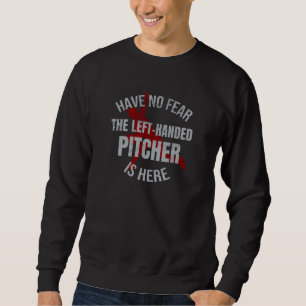 Left Handed Pitcher Gift   Lefty Pitcher Baseball Sweatshirt