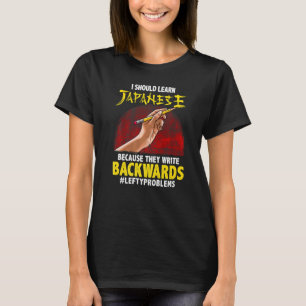Left Handed  Saying T-Shirt