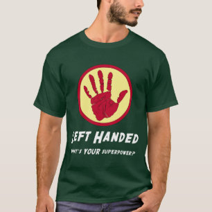 Left Handed Super Power T-Shirt