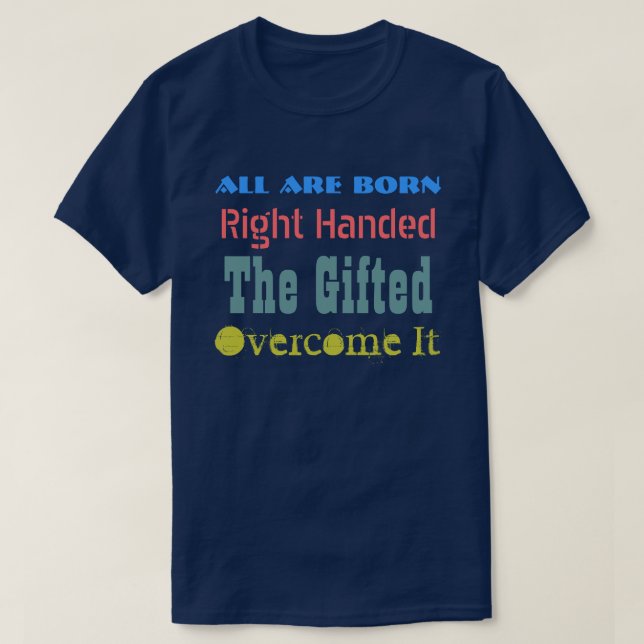 LEFT HANDED TEXT DESIGN T-Shirt (Design Front)