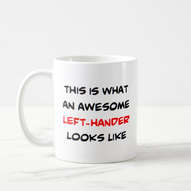 left-hander, awesome coffee mug (Left)