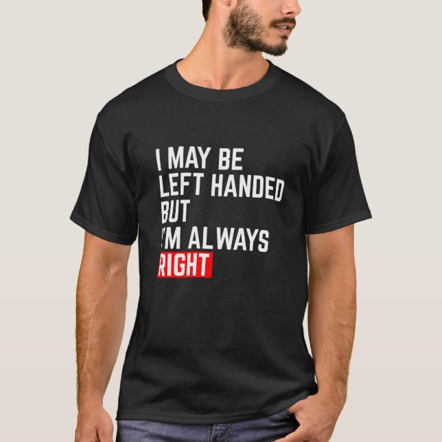 Left Handers Funny T-Shirt (Front)