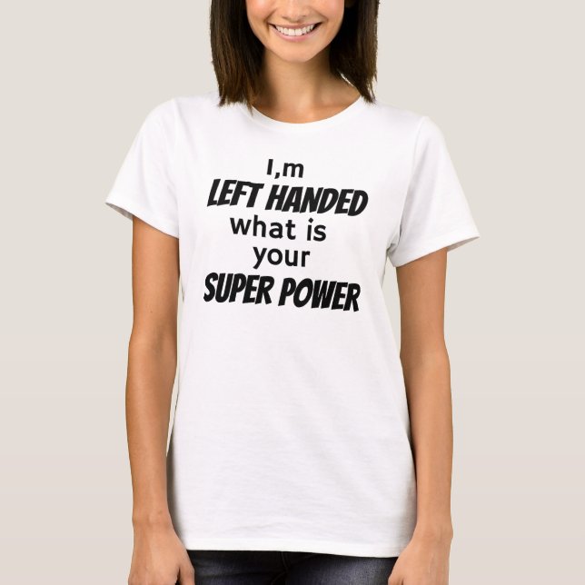 Left Hander's   T-Shirt (Front)