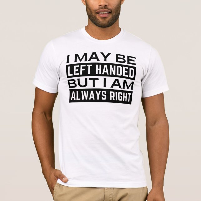Left Hander's T-Shirt (Front)