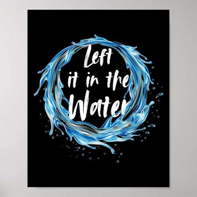 Left It In The Water Baptism Black  Poster (Front)