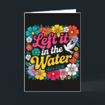Left It In The Water Baptism Christian Baptised Bo Card<br><div class="desc">Left It In The Water Baptism Christian Baptised Boho Flowers</div>