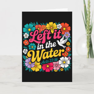 Left It In The Water Baptism Christian Baptised Bo Card