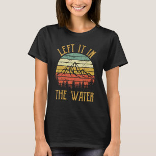 Left It In The Water Baptism Gift Mens Womens Kids T-Shirt