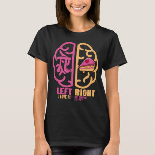 Left Pi Right Pie Brain Math Geek Pi Day 2 T-Shirt